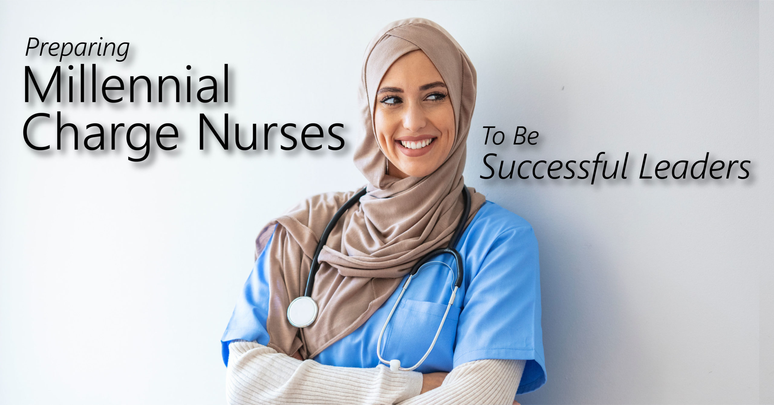 Preparing Millennial Charge Nurses To Be Successful Leaders 1